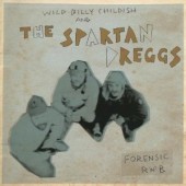 Childish, Wild Billy & The Spartan Dregs 'Forensic R’n’B'  LP